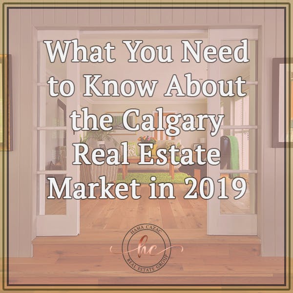 What You Need to Know About the Calgary Real Estate Market in 2019