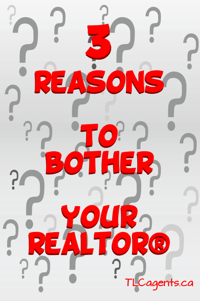 3 Reasons to call your realtor®