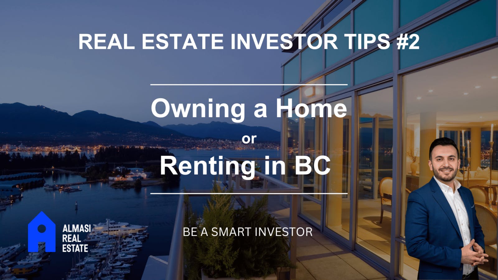 Owning A Home In British Columbia Is A Better Than Renting _Sina Almasi